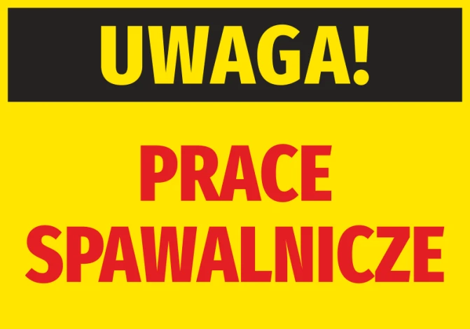 Naklejka Uwaga Prace spawalnicze - Wzór graficzny. Żółte tło z czarnym napisem Uwaga i czerwonymi literami Prace Spawalnicze
