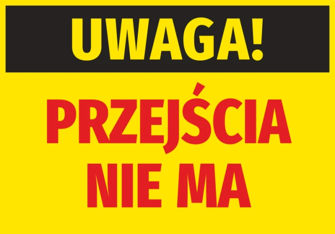 Naklejka Uwaga Przejścia nie ma - Wzór graficzny. Na żółtym tle czarny napis UWAGA! i czerwony PRZEJŚCIA NIE MA