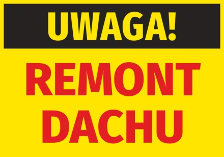 Naklejka Uwaga Remont dachu