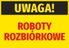 Naklejka Uwaga Roboty rozbiórkowe - Wzór graficzny. Żółte tło z czarnym napisem Uwaga i czerwonymi literami Roboty