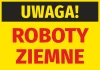 Naklejka Uwaga Roboty ziemne - Wzór graficzny. Żółte tło z czarnym napisem UWAGA! i czerwonym ROBOTY ZIEMNE
