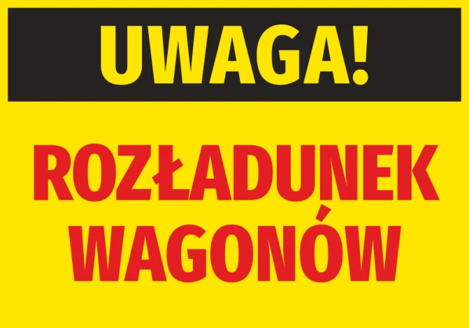 Naklejka Uwaga Rozładunek wagonów - Wzór graficzny. Żółte tło z czarnym napisem UWAGA! i czerwonym ROZŁADUNEK WAGONÓW