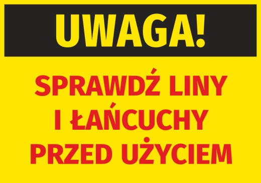 Żółta naklejka ostrzegawcza BHP z napisem Uwaga Sprawdź liny i łańcuchy przed użyciem na białym tle