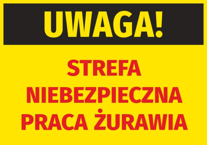 Naklejka Uwaga Strefa niebezpieczna - praca żurawia - Wzór graficzny. Żółte tło z czarnym napisem UWAGA! oraz czerwonymi