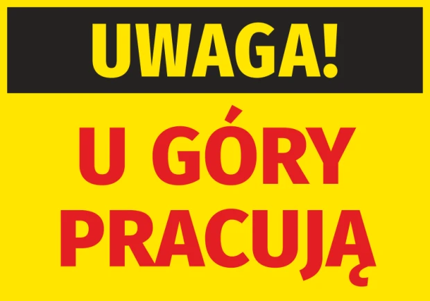 Naklejka Uwaga U góry pracują - Wzór graficzny. Żółte tło z czarnym napisem i czerwonymi literami