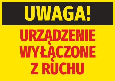 Naklejka Uwaga Urządzenie wyłączone z ruchu - Wzór graficzny. Duży napis w kolorze czarnym na żółtym tle, czerwone litery