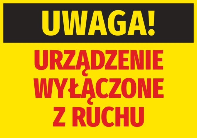 Naklejka Uwaga Urządzenie wyłączone z ruchu - Wzór graficzny. Duży napis w kolorze czarnym na żółtym tle, czerwone litery