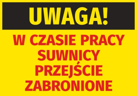 Naklejka Uwaga W czasie pracy suwnicy przejście zabronione
