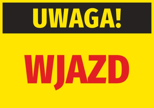 Żółta naklejka ostrzegawsza BHP na bramę z czarnym pasem i napisami Uwaga oraz czerwonym Wjazd