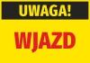 Naklejka Uwaga Wjazd - Wzór graficzny. Duży napis UWAGA! na czarnym tle oraz WJAZD w czerwonym kolorze na żółtym tle