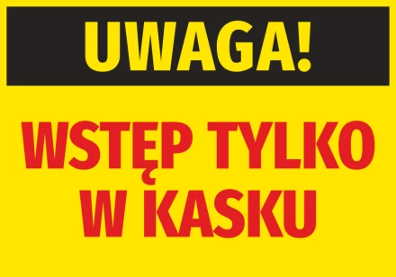 Naklejka Uwaga Wstęp tylko w kasku