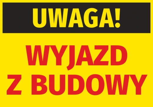 Żółta naklejka ostrzegawcza na bramę lub ogrodzenie z napisem Uwaga Wyjazd z budowy na białym tle