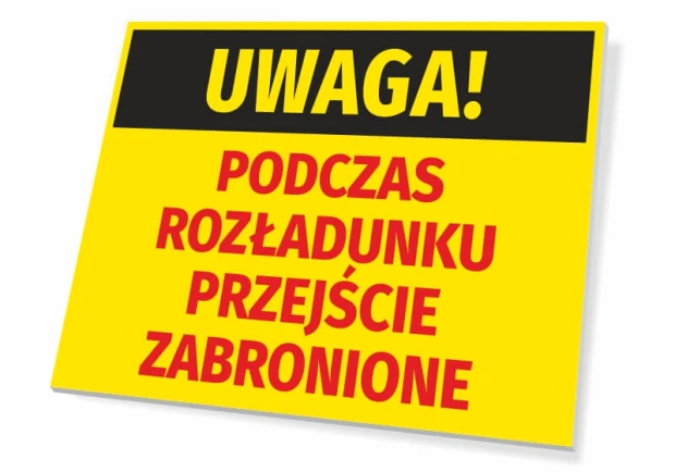 Żółta ostrzegawcza tabliczka BHP z napisem Uwaga podczas rozładunku przejście zabronione na białym tle