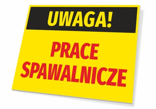 Żółta tabliczka ostrzegawcza BHP na białym tle z napisem UWAGA! PRACE SPAWALNICZE do montażu na ścianie lub drzwiach
