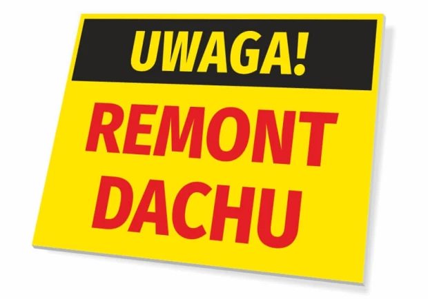 Tabliczka Uwaga Remont dachu - Wzór graficzny. Prostokątna tabliczka z czarnym tłem i dużymi, czerwonymi literami na żółtym