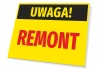 Tabliczka Uwaga Remont - Wzór graficzny. Prostokątna tabliczka z żółtym tłem, czarnym napisem UWAGA! i czerwonym REMONT