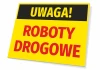 Tabliczka Uwaga Roboty drogowe - Wzór graficzny. Żółte tło z czarnym napisem Uwaga i czerwonymi literami Roboty Drogowe