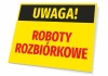 Tabliczka Uwaga Roboty rozbiórkowe - Wzór graficzny. Prostokątna tabliczka z żółtym tłem, czarnym napisem i dużymi