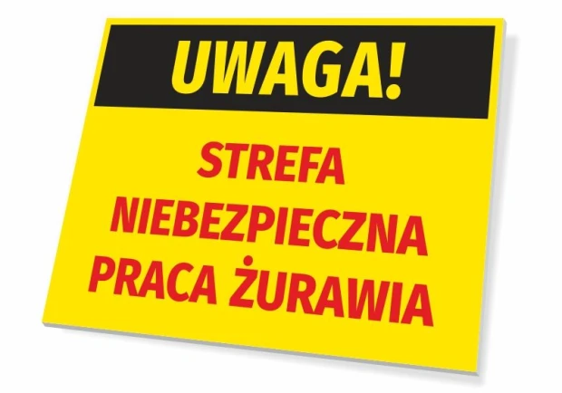 Żółta tabliczka ostrzegawcza BHP na białym tle z napisem UWAGA! STREFA NIEBEZPIECZNA PRACA ŻURAWIA