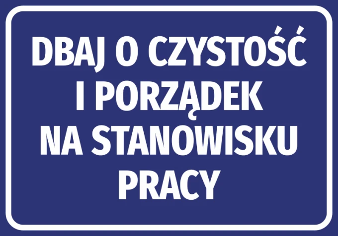 Naklejka Dbaj o czystość i porządek na stanowisku pracy - Wzór graficzny. Niebieskie tło z białym tekstem w dużej czcionce