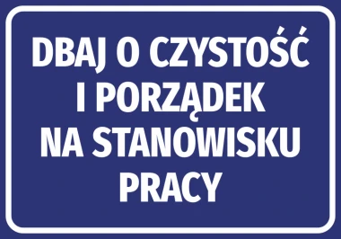 Naklejka Dbaj o czystość i porządek na stanowisku pracy - Wzór graficzny. Niebieskie tło z białym tekstem w dużej czcionce