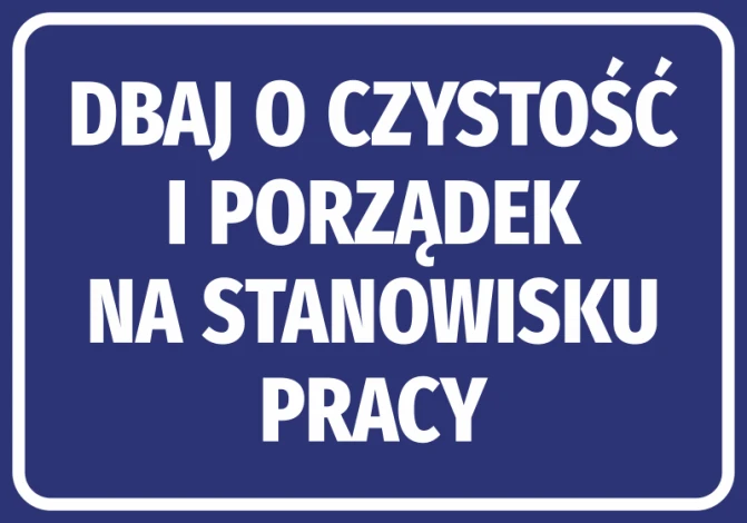 Naklejka Dbaj o czystość i porządek na stanowisku pracy - Wzór graficzny. Niebieskie tło z białym tekstem w dużej czcionce