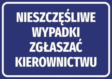 Naklejka N404 Nieszczęśliwe wypadki zgłaszać kierownictwu - Wzór graficzny. Biały tekst na niebieskim tle, prostokątna forma