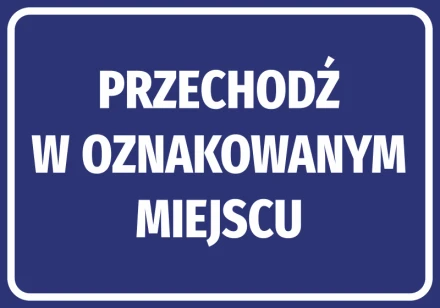 Naklejka Przechodź w oznakowanym miejscu