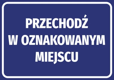 Naklejka Przechodź w oznakowanym miejscu - Wzór graficzny. Na niebieskim tle białe, duże litery z napisem
