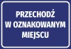 Naklejka Przechodź w oznakowanym miejscu - Wzór graficzny. Na niebieskim tle białe, duże litery z napisem