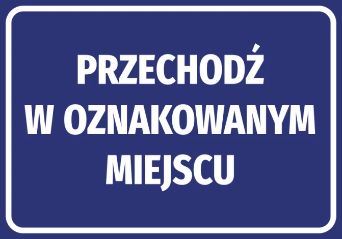 Naklejka Przechodź w oznakowanym miejscu - Wzór graficzny. Na niebieskim tle białe, duże litery z napisem
