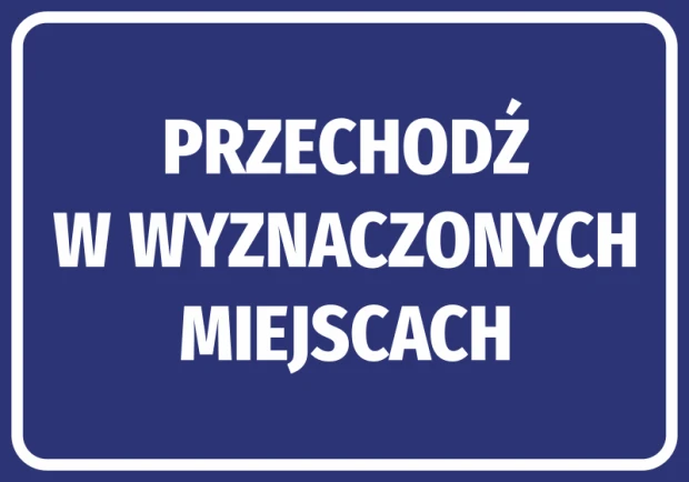 Naklejka Przechodź w wyznaczonych miejscach - Wzór graficzny. Niebieskie tło z białym tekstem. Tekst dużymi literami