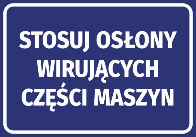Naklejka Stosuj osłony wirujących części maszyn - Wzór graficzny. Niebieskie tło z białym tekstem w dużej czcionce