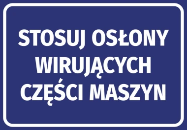 Naklejka Stosuj osłony wirujących części maszyn - Wzór graficzny. Niebieskie tło z białym tekstem w dużej czcionce
