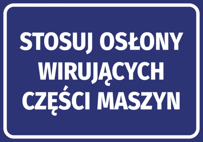 Naklejka Stosuj osłony wirujących części maszyn - Wzór graficzny. Niebieskie tło z białym tekstem w dużej czcionce