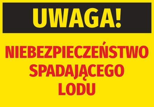 Żółta naklejka ostrzegawcza BHP z czarnym pasem i czerwonym napisem Uwaga niebezpieczeństwo spadającego lodu