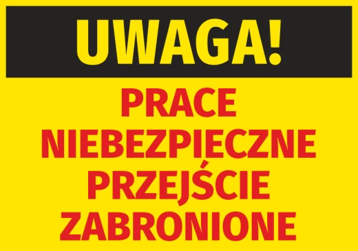 Żółto-czarna naklejka ostrzegawcza BHP z czerwonym napisem Uwaga Prace niebezpieczne przejście zabronione