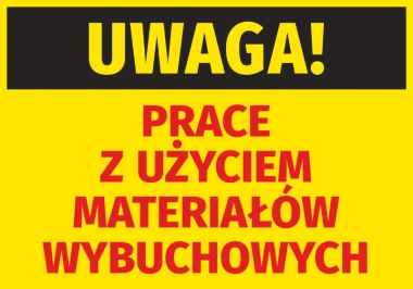 Naklejka Uwaga Prace z użyciem materiałów wybuchowych - Wzór graficzny. Duży napis na żółtym tle z czerwoną czcionką