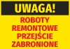 Naklejka Uwaga Przejście zabronione. Roboty remontowe - Wzór graficzny. Żółte tło z czarnym napisem i czerwonymi literami