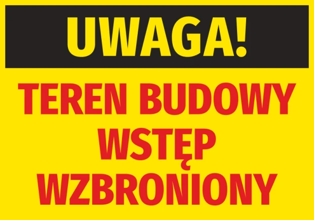 Żółta naklejka ostrzegawcza BHP na plac budowy z czerwonym napisem Teren budowy wstęp wzbroniony