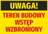 Naklejka Uwaga Teren budowy wstęp wzbroniony - Wzór graficzny. Duży napis w kolorze czarnym na żółtym tle. Czerwony tekst