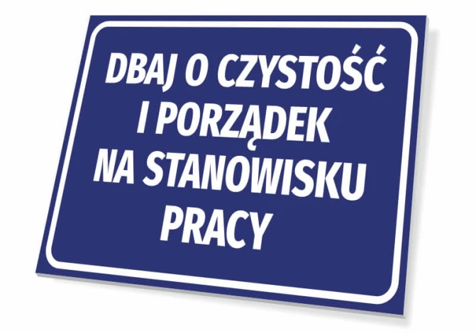 Tabliczka Dbaj o czystość i porządek na stanowisku pracy - Wzór graficzny. Niebieskie tło z białym tekstem w dużej czcionce