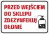 Naklejka Przed wejściem do sklepu zdezynfekuj dłonie - Wzór graficzny. Czerwony tekst na białym tle z ikoną dozownika