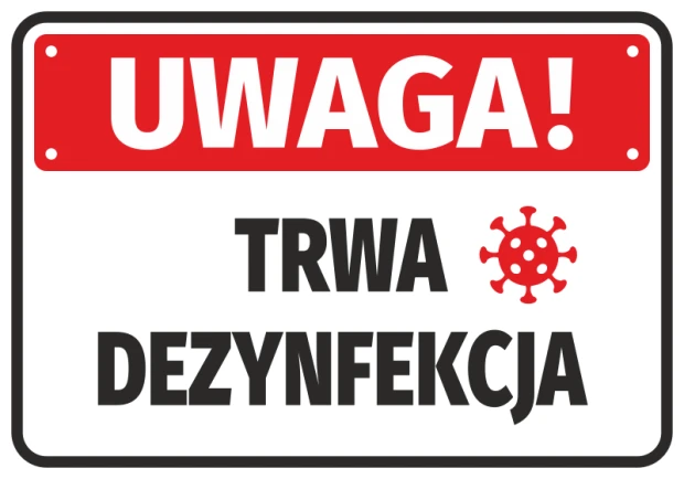 Naklejka ostrzegawcza na biały tle z czerwonym pasem Uwaga, napisem Trwa dezynfekcja i piktogramem wirusa