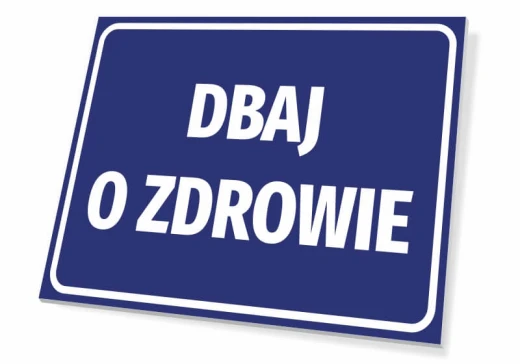 Niebieska informacyjna tabliczka BHP z białym napisem DBAJ O ZDROWIE i ramką, pokazana na białym tle