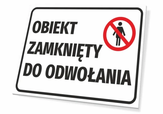 Tabliczka informacyjna z napisem Obiekt zamknięty do odwołania oraz czerwonym piktogramem zakazu wstępu