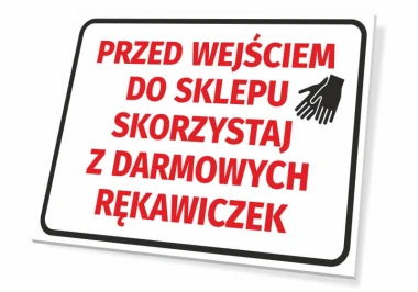 Tabliczka Przed wejściem do sklepu skorzystaj z darmowych rękawiczek - Wzór graficzny. Czerwony tekst na białym tle, obok