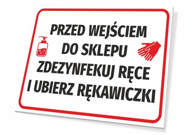 Tabliczka BHP z napisem Przed wejściem do sklepu zdezynfekuj ręce i ubierz rękawiczki oraz czerwonymi piktogramami