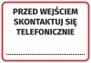Naklejka Przed wejściem skontaktuj się telefonicznie - Wzór graficzny. Prostokąt z białym tłem i czarnym tekstem w dużej