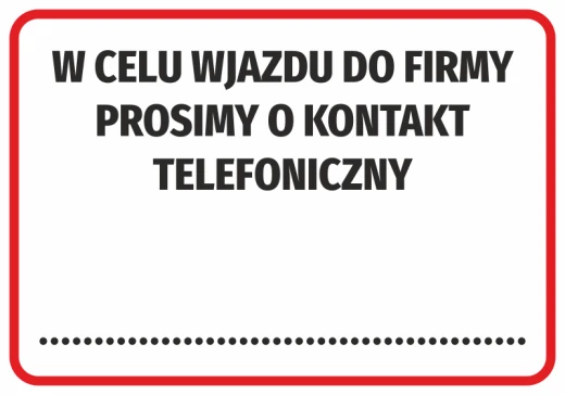 Naklejka informacyjna z czerwonym obramowaniem i napisem o konieczności kontaktu telefonicznego przed wjazdem